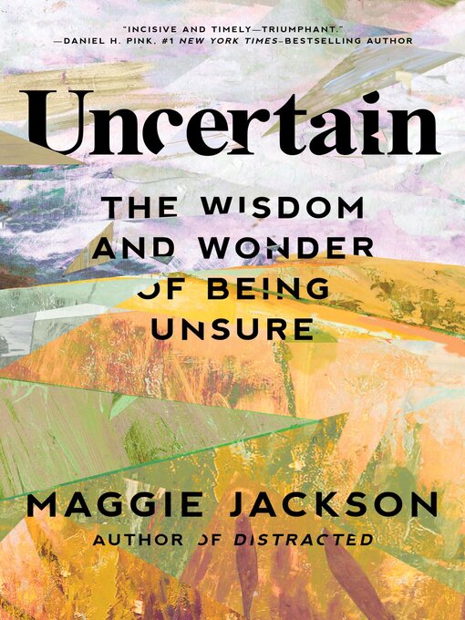 Title details for Uncertain by Maggie Jackson - Available